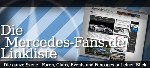 Mercedes-Fans.de Linkliste: Von Fans, für Fans: Alle Foren, Club-Seiten und Fan-Seiten in einer Datenbank!