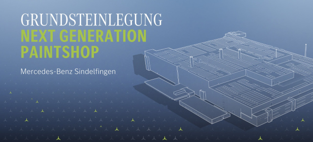 Mercedes investiert hohe dreistelligen Millionenbetrag in Standort Sindelfingen: Grundsteinlegung „Next Generation Paintshop“