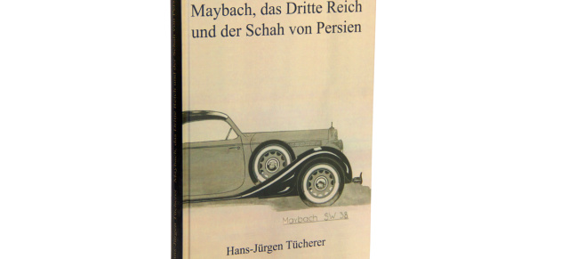 Bildband über die Entstehungsgeschichte von neun verschwundenen Maybach Vorkriegsautomobilen: "Maybach, das Dritte Reich und der Schah von Persien"